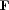 $ \mathbf{F}$